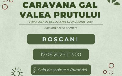 📣 Continuăm seria sesiunilor trimestriale de informare și animare a teritoriului prin întâlnirea organizată în data 17.08.2026 ora 13:00 locația Sala de ședințe a Primăriei Roșcani, com. Roșcani  